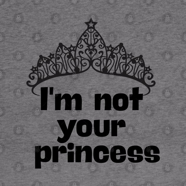 I´m not your princess by adrianasalinar